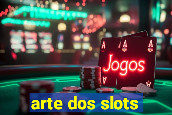 arte dos slots